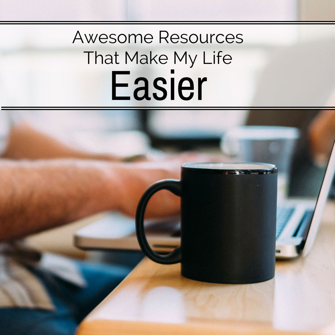 Awesome Resources That Make My Life Easier